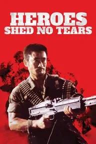 Movie poster of Heroes Shed No Tears