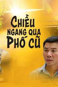 Movie poster of Chiều Ngang Qua Phố Cũ