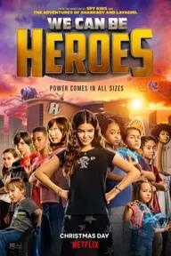 Movie poster of We Can Be Heroes