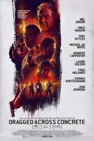 Movie poster of Dragged Across Concrete