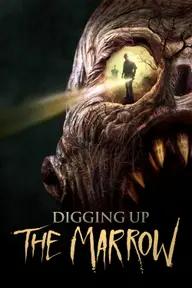 Movie poster of Digging Up the Marrow