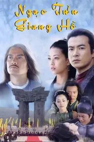 Movie poster of Ngạo Tửu Giang Hồ