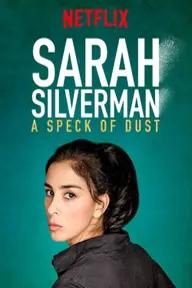 Movie poster of Sarah Silverman: A Speck Of Dust