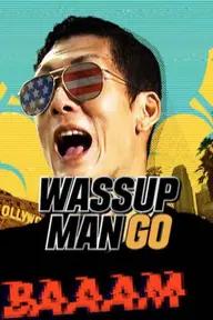 Movie poster of Wassup Man GO!